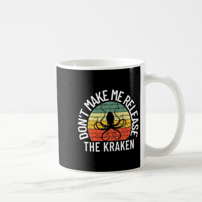 Utsätt mig inte för att släppa Kraken havsmonster  Kaffemugg (Höger)
