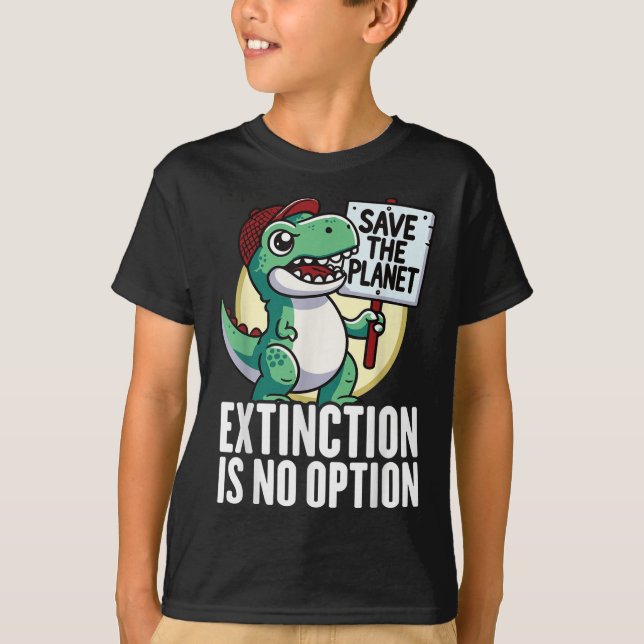 Utsläckning är inget alternativ för Dinosaur Envir T Shirt (Framsida)