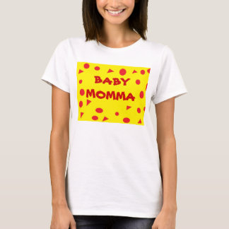 Utslagsplats för BABY MOMMA T Shirt