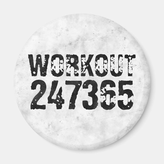Utsliten och skrapad text Workout 247365 rustic Magnet (Framsidan)