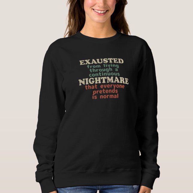 Utsträckt från denna ständiga mardröm Existenti T Shirt (Framsida)