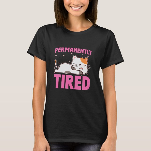 Uttömd Sarcasm Trött Trötthet Permanent Trött T Shirt (Framsida)