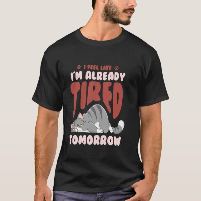 Uttömd Trötthet Trött Sarcasm Sömn Katt T Shirt (Framsida)