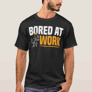 Uttråkad på jobbet Roligt kontorarbetare Humor Cit T Shirt