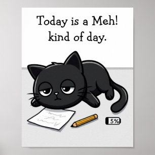 Uttråkad svart katt, meh! Den här typen av dag Poster