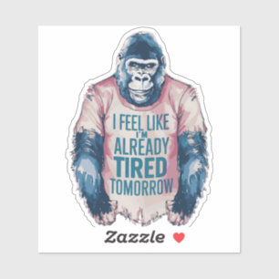 Uttröttad Rolig Redan Trött Gorilla Humor Skämt Klistermärken