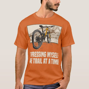 Uttryck mig som en trail Mountain Bike Outdoor T Shirt