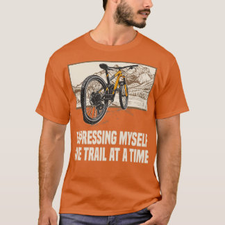 Uttryck mig som en trail Mountain Bike Outdoor T Shirt