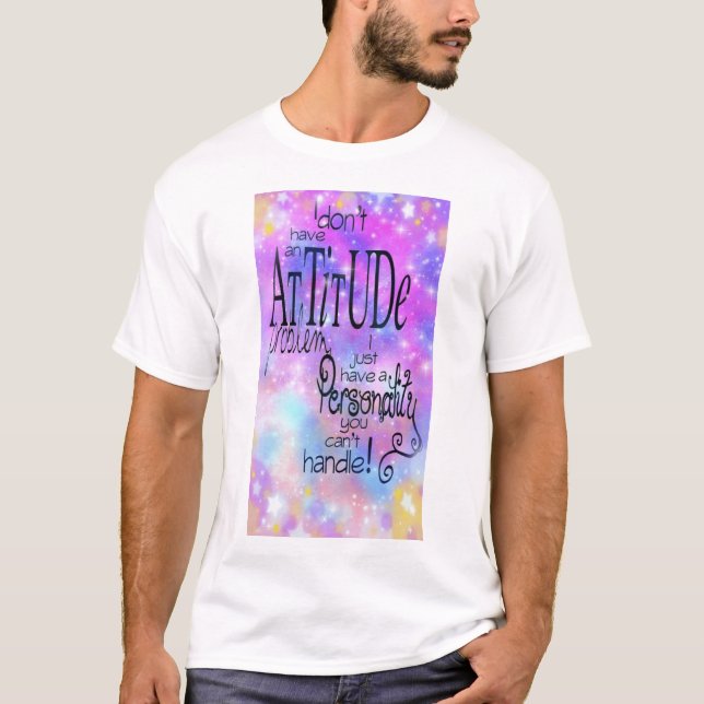 Uttryck som släppts fria: Attitude & Personality C T Shirt (Framsida)