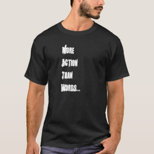 "Uttrycker mer handling än" T-tröja Tee