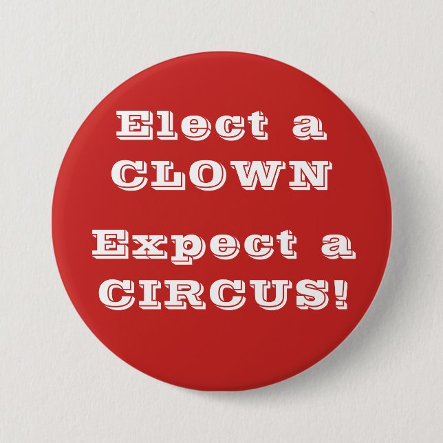Utvalt förväntar en clown, en cirkus!  Anti trumf Knapp (Framsida)