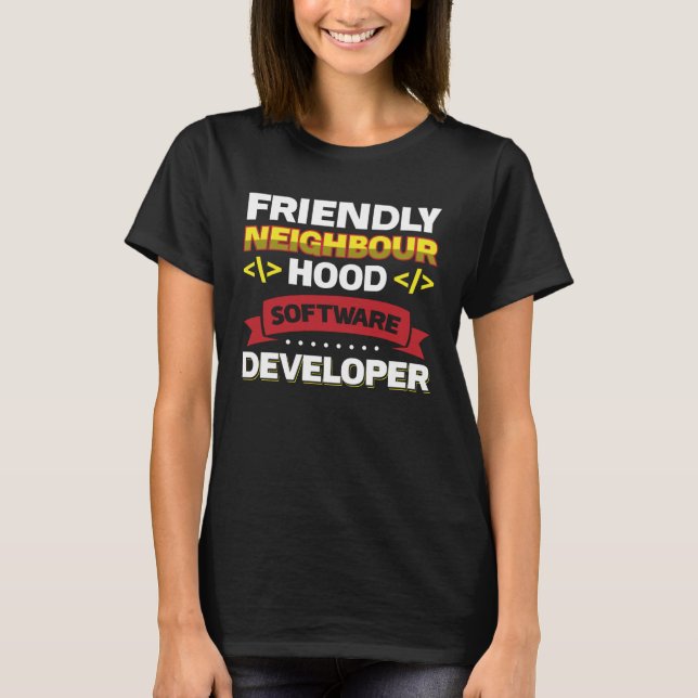 Utvecklare av Software för vänligt grannskap T Shirt (Framsida)