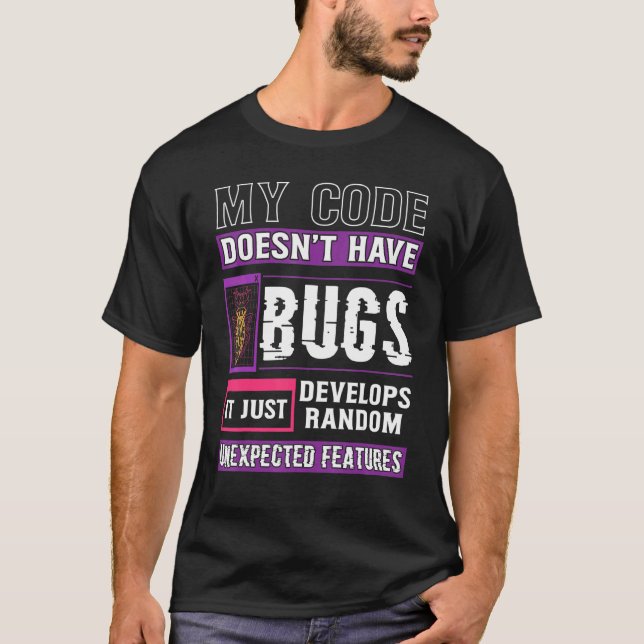 Utvecklare Min kod har inte Kryp Funny Coding T Shirt (Framsida)