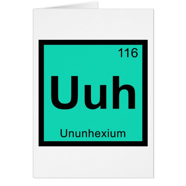 Uuh - Ununhexium kemi periodiska systemet element Hälsningskort (Framsidan)