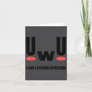 Uwu jag har förlamande depression Mental hälsa med Kort