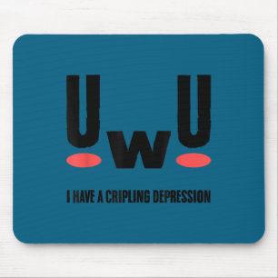 Uwu jag har förlamande depression Mental hälsa med Musmatta