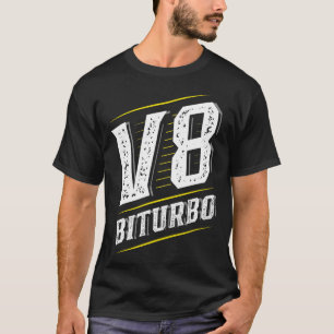 V8 Biturbo - Turbo Engine - Motorsport Tuning T Shirt