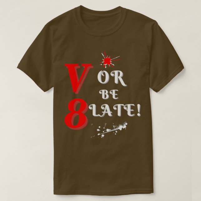 V8 eller vara sena Roligtar T Shirt (Design framsida)