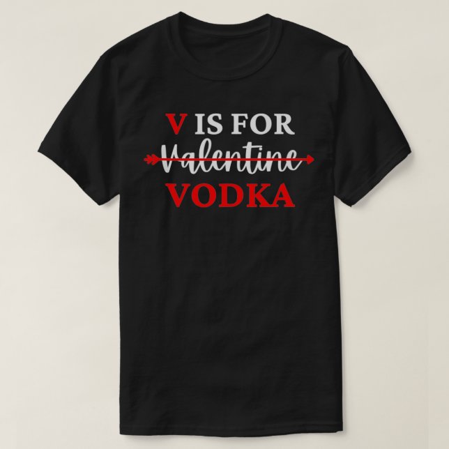 V är för Valentine Vodka Valentines day S T Shirt (Design framsida)