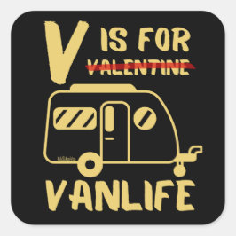 V ÄR FÖR VANLife-lustig valentinskpresentidé Fyrkantigt Klistermärke