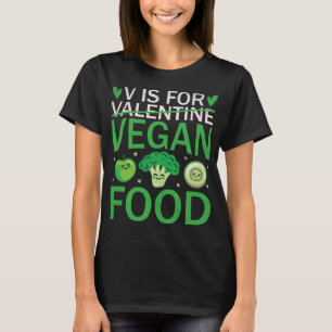 V är för Vegan Food Valentine Day Vegetarian T Shirt