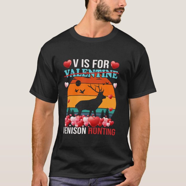 V är för Venison Hunting Funny Valentines day Tees T Shirt (Framsida)