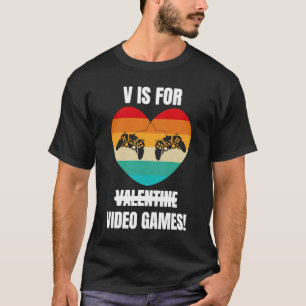 V är för videospel Alla hjärtans dag för spelare T Shirt