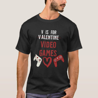 V är för videospel i Valentines day T Shirt