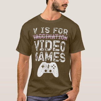 V är för videospel, populärt vaccinationsspel Game T Shirt