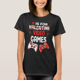 V Är för videospelsvalentinens dag-spelkontroll T Shirt