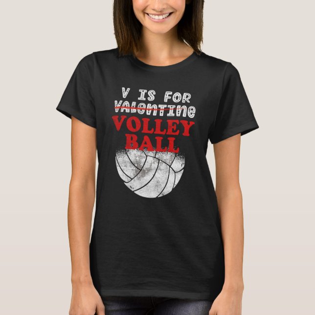 V är till Valentine Funny Volleyball frufe Make T Shirt (Framsida)