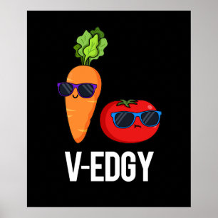 V-Edgy Funny Veggie Pun Mörk BG Poster