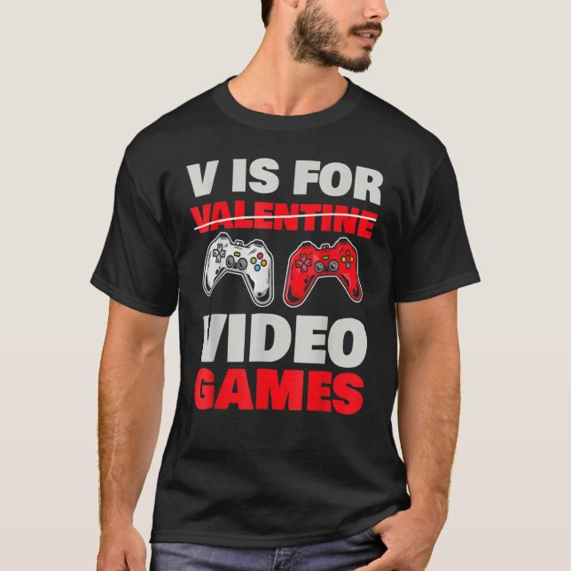 V Is For Valentine Video Games Valentines Day Game T Shirt (Framsida)