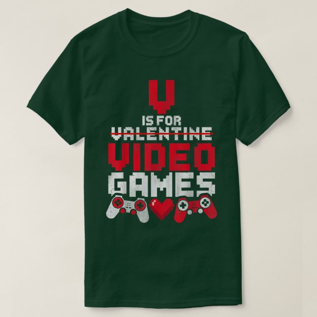 V Is For Video Games Funny Gamer Anti Valentine's  T Shirt (Design framsida)