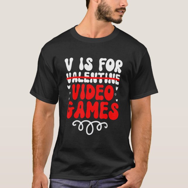 V is for Video Games Groovy Valentines Funny Gamer T Shirt (Framsida)