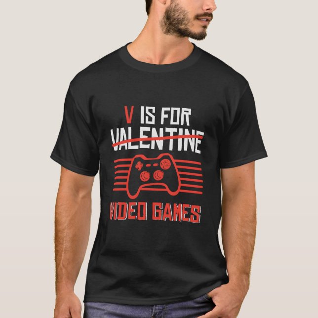 V Is For Video Games 'S Day Gamer T Shirt (Framsida)