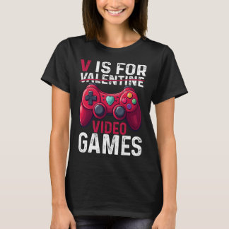 V Is For Video Games Valentine Gamer Valentines Da T Shirt