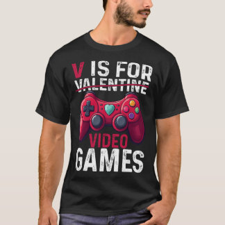 V Is For Video Games Valentine Gamer Valentines Da T Shirt