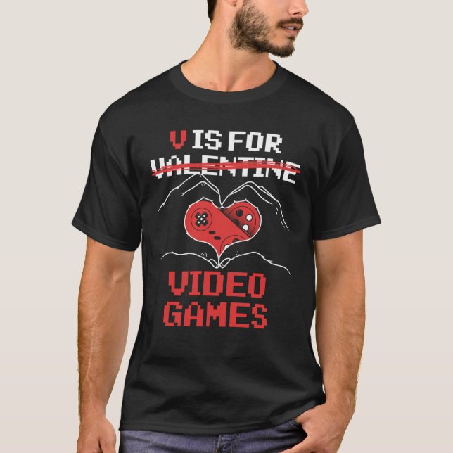 V Is For Video Games Valentines Day Gamer Couple   T Shirt (Framsida)