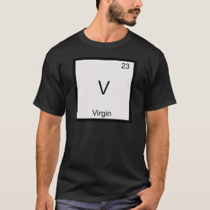 V - Jungfrun Roligt Kemiskt Elementsymbol T-Shirt
