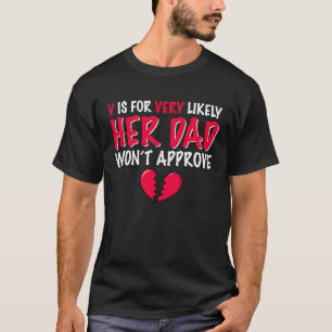 V står för Mycket troligt att hennes pappa inte go T Shirt