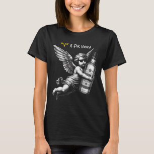 V Står För Vodka Cupid Är Dum Och Berusad Anti Val T Shirt