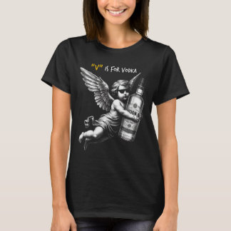 V Står För Vodka Cupid Är Dum Och Berusad Anti Val T Shirt