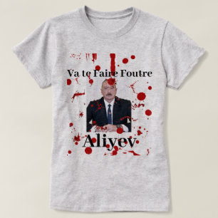 Va te Faire Foutre Aliyev (Fransk) T-shirt