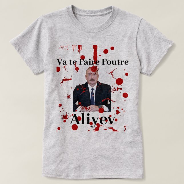 Va te Faire Foutre Aliyev (Fransk) T-shirt (Design framsida)