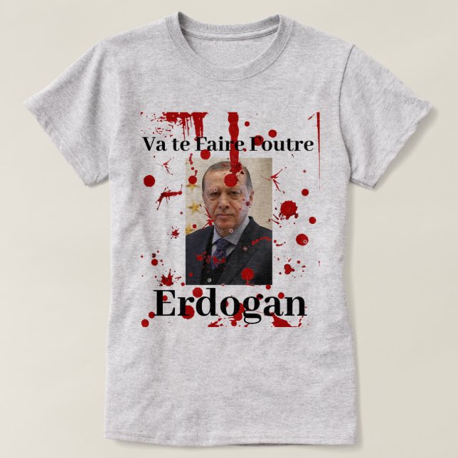 Va te Faire Foutre Erdogan (Fransk)T-shirt T Shirt (Design framsida)