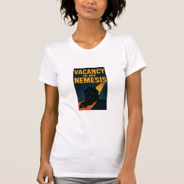 Vacancy Is My Nemesis Premium   T Shirt