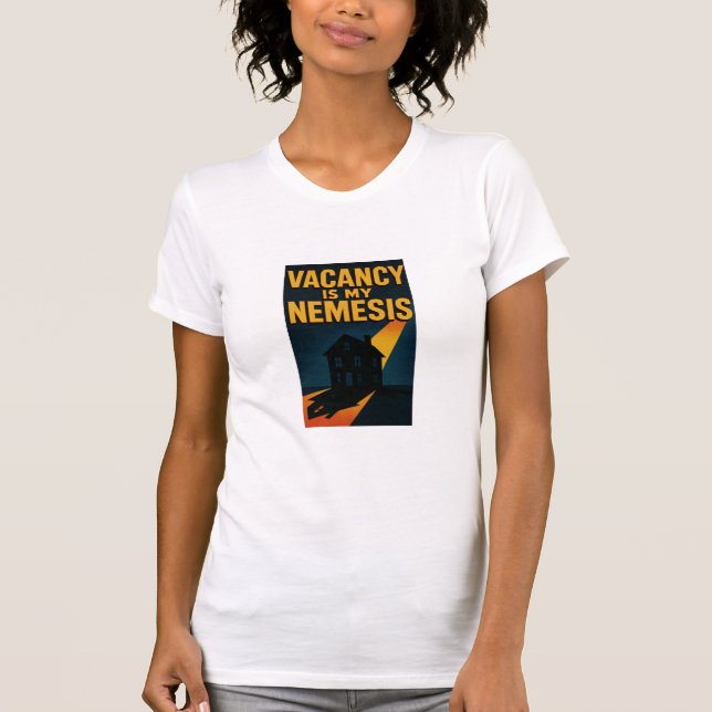 Vacancy Is My Nemesis Premium   T Shirt (Framsida)