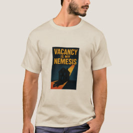 Vacancy Is My Nemesis Premium   T Shirt