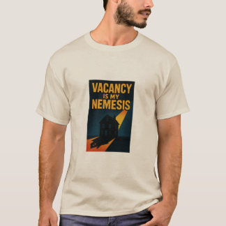 Vacancy Is My Nemesis Premium T Shirt